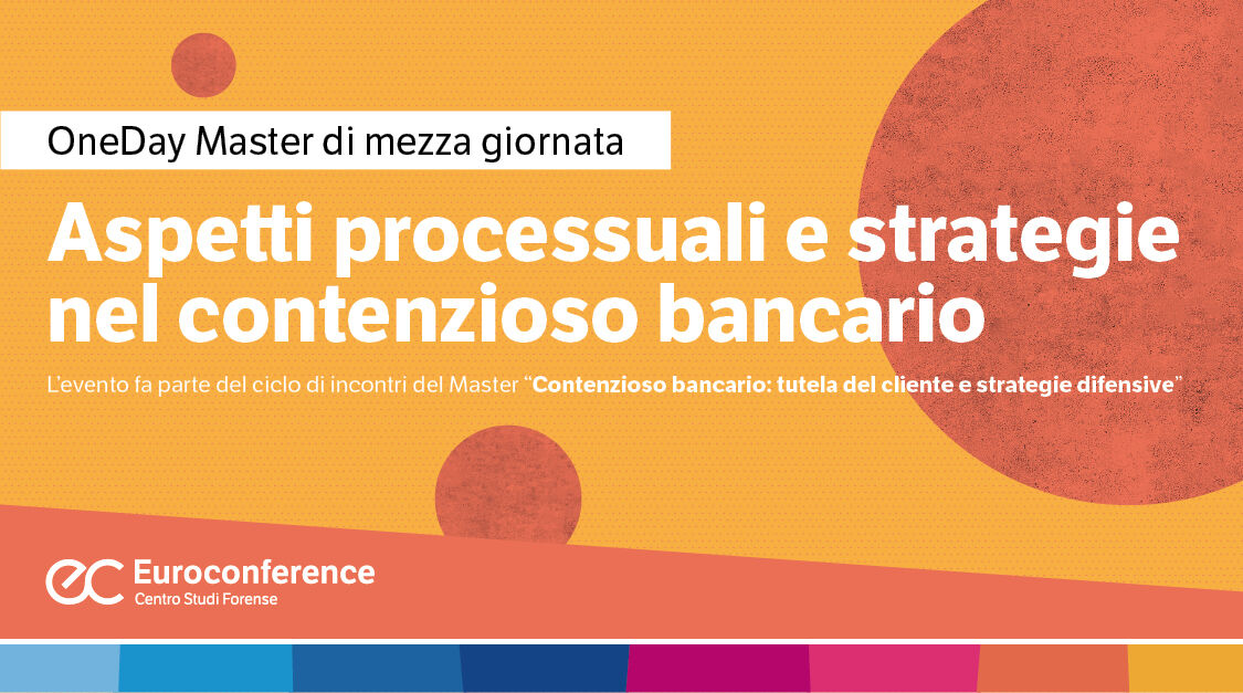 Immagine Aspetti processuali e strategie nel contenzioso bancario | Euroconference